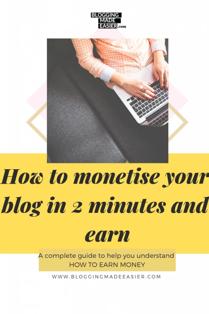 How to monetise your blog and earn money in 2 minutes