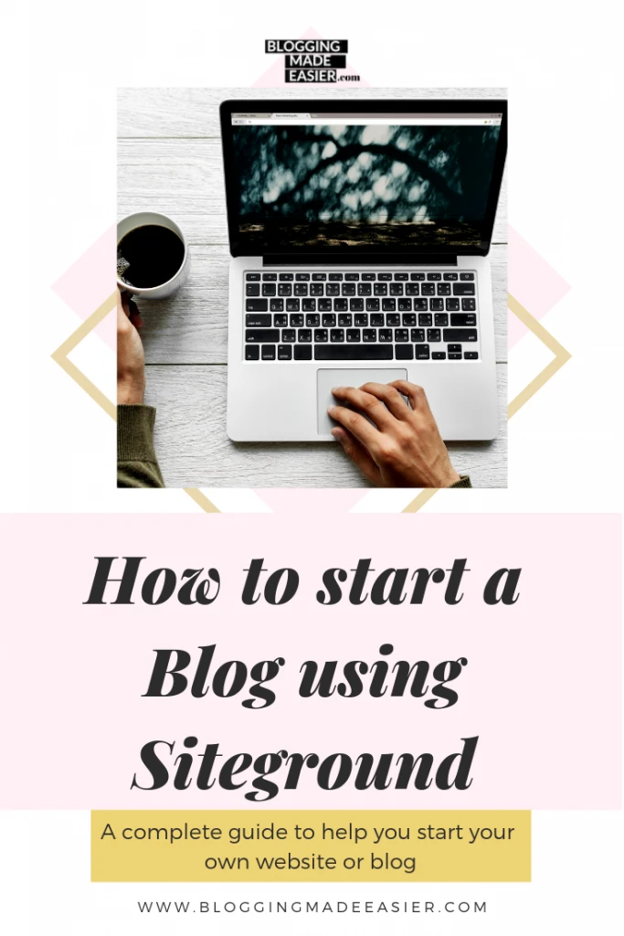How to start a blog using Siteground Pinterest