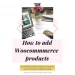 How to add products in Woocommerce store