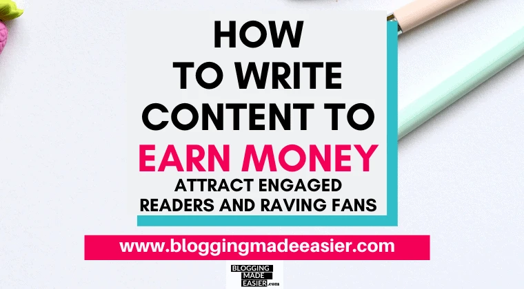 How to write content to earn money and get engaged audience and raving fans