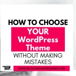 How to choose a good WordPress theme – Your ultimate guide